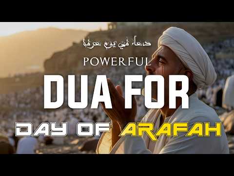 ARAFAH DAY DUA 🕋 | Most Powerful Dua for 9 Dhul Hijjah | Allah’s Mercy & Forgiveness