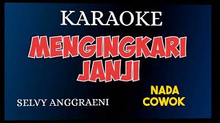 Download lagu MENGINGKARI JANJI - Selvy Anggraeni ( KARAOKE DANGDUT NADA COWOK ) mp3 Download lagu MENGINGKARI JANJI - Selvy Anggraeni ( KARAOKE DANGDUT NADA COWOK ) mp3