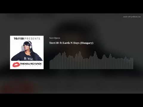 Terri B! ft Earth N Days (Hungary)