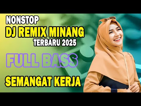 Remix Minang Semangat Kerja  Terbaru 2025 Full Bass - DJ Minang Terbaru 2025 Teman Perjalanan – Lagu