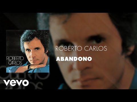 Roberto Carlos - Abandono (Áudio Oficial)