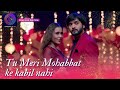 Tu Meri Mohabbat Ke Kabil Nahi Video Song Sara Khan And Ashish Dixit Superhit Song Dangal TV