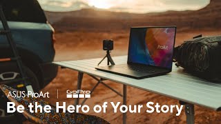 Asus GoPro Creator Story | ASUS ProArt x GoPro