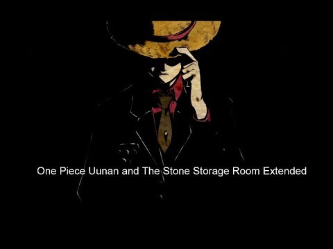 One Piece Ost Uunan and The Stone Storage Room Extended