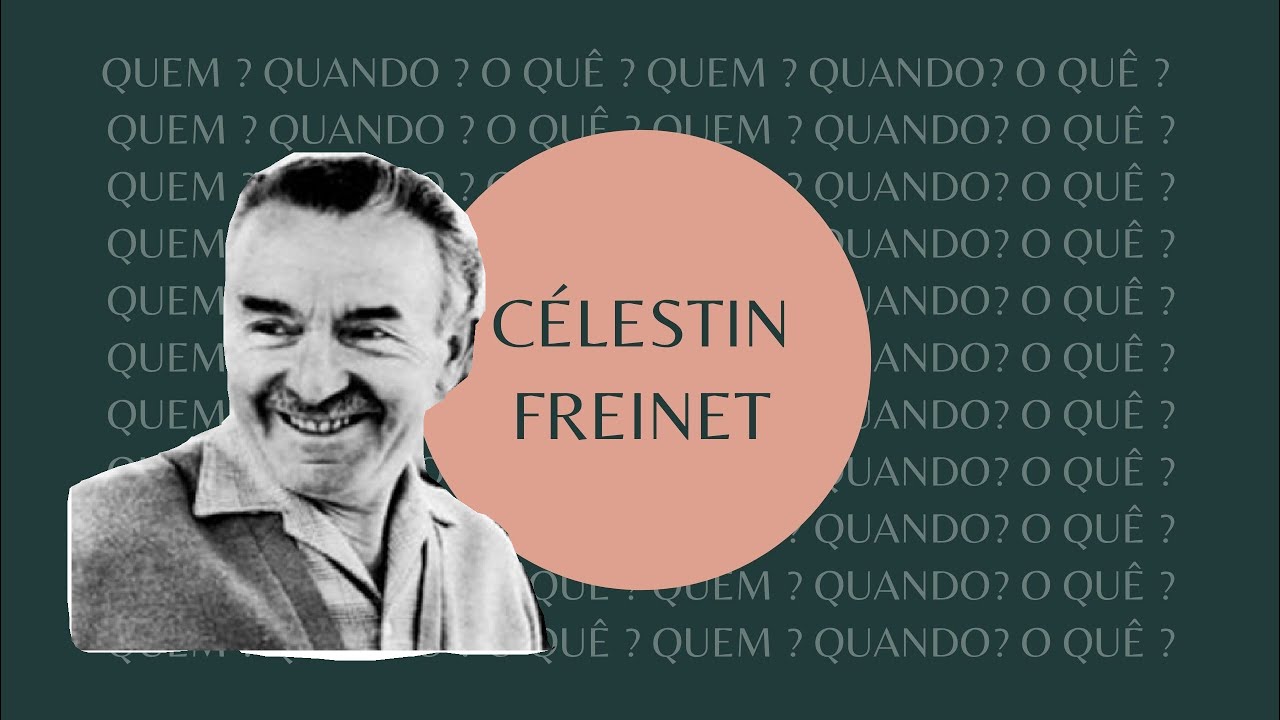 Freinet | Quem? Quando? O quê?