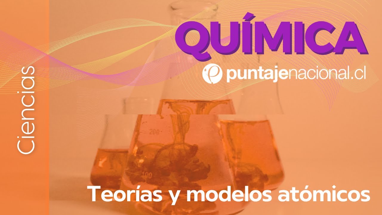 PAES | Química | Teorías y modelos atómicos