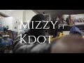 Mizzy Ft Kdot 2TACT SHOTBYMECk