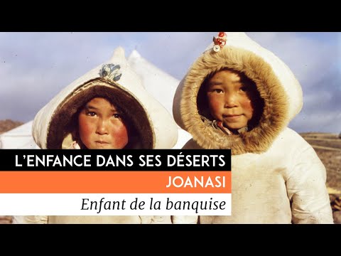 L'enfance dans ses déserts - Joanasi, enfant de la banquise