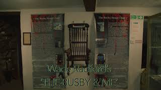 The Busby & Me (2025) - Wade Radford (Busby Stoop Chair) Documentary