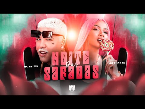 NOITE DAS SAFADAS - MC REIZIN E MC THAY RJ - BREGÃ FUNK 2023