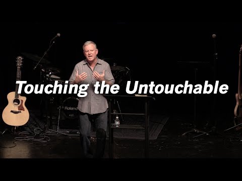 Touching the Untouchable - Mark 1:40-45