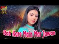 Rab Kare Main Mar Jawan New Best Song Of 2021