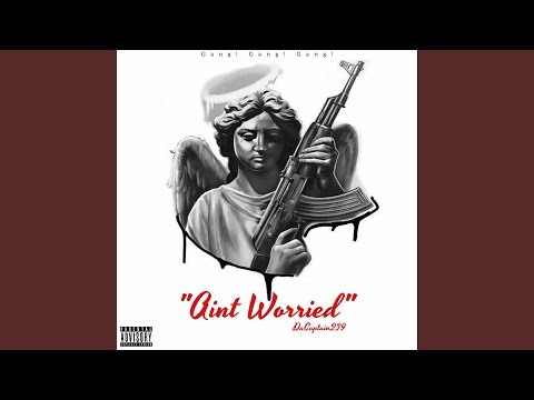 Aint Worried
