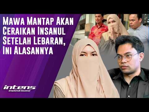 Mawa Akan Ceraikan Insanul Usai Lebaran | Intens Investigasi | Eps 6368