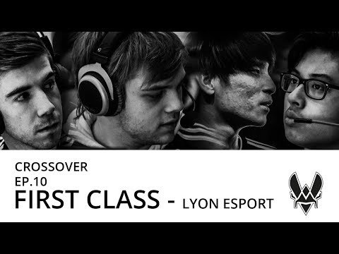 VITALITY CROSSOVER - EP. 10: FIRST CLASS - LYON ESPORT