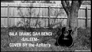 Bila Orang Dah Benci-Saleem-(cover by theAzRans)