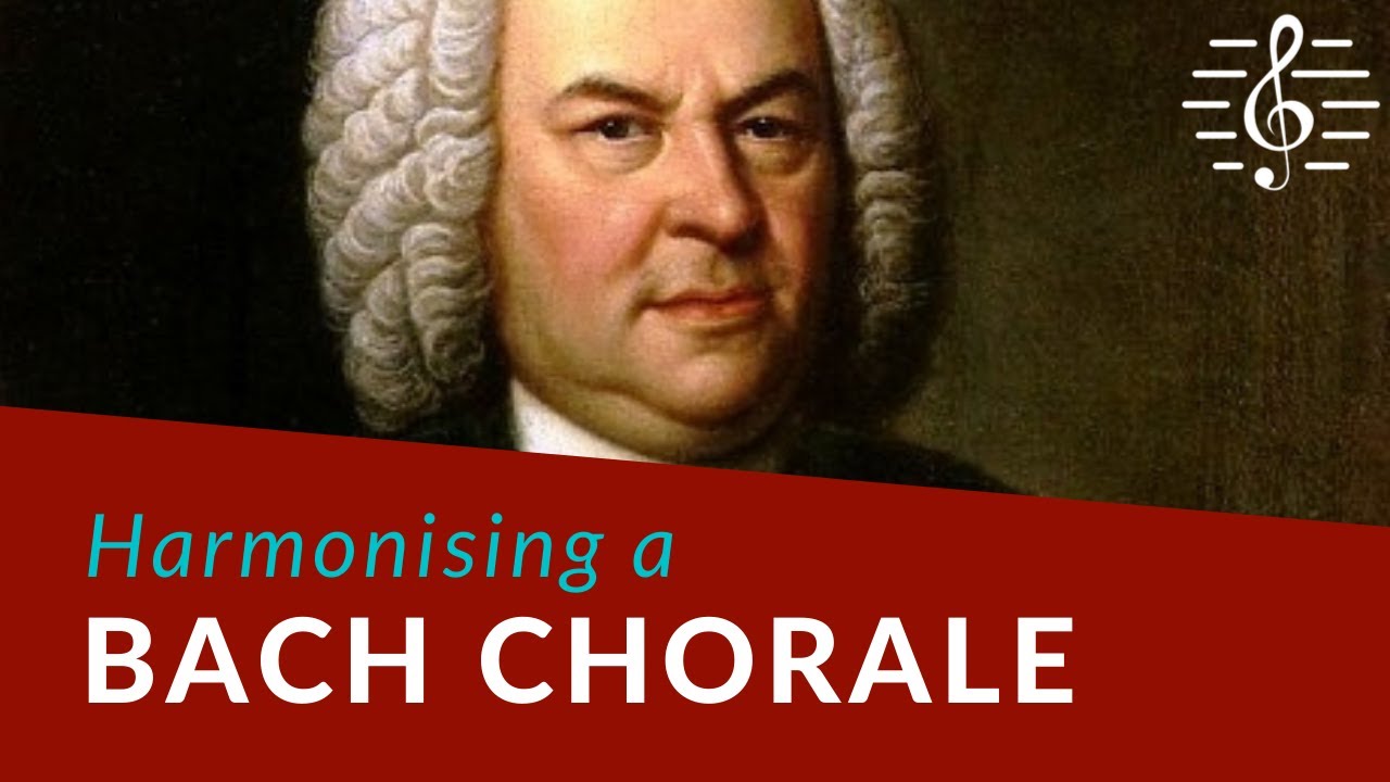 Harmonising a Bach Chorale - Writing Four-Part Harmony