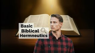 Basic Biblical Hermeneutics - Alex Zdyb