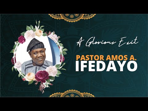 Celebration of Life: PASTOR AMOS IFEDAYO  - FUNERAL SERVICE