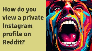 How do you view a private Instagram profile on Reddit?