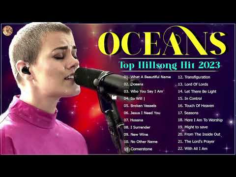 Oceans/ Top Hillsong United/ Top Hilllsong Worship 2023