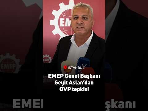 EMEP Genel Başkanı Seyit Aslan'dan OVP tepkisi: ‘Asgari ücretli üç yılda 83 bin 300 lira kaybetti’