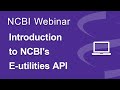 Webinar: Introduction to NCBI's E-utilities API