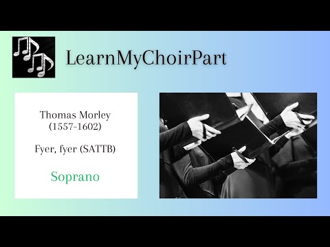 English Madrigal - Thomas Morley - "Fyer, fyer"  (SATTB) Soprano Practice