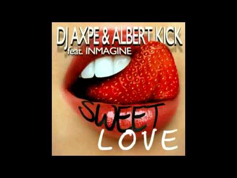 DJ Axpe & Albert Kick Feat Inmagine - Sweet Love (Extended Mix)