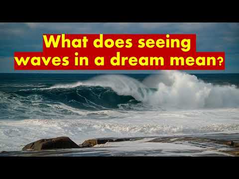 what does it mean to see a wave in a dream? /  meaning and interpretation