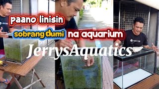 PAANO LINISIN SOBRANG DUMI NA AQUARIUM