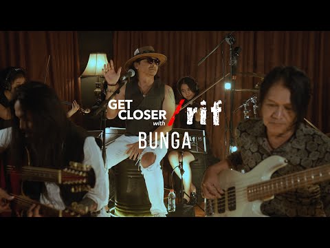GET CLOSER with /rif - BUNGA