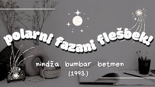 POLARNI FAZANI - flešbek (ninja bumbar betmen - 1993.god.)