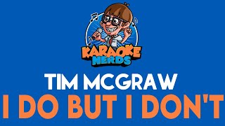Tim McGraw - I Do But I Don&#39;t (Karaoke)