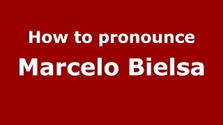 How to pronounce Marcelo Bielsa