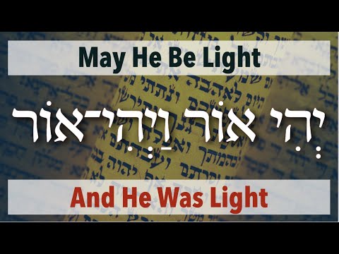 YEHI OHR - May He Be Light - Tetragrammaton Series (Part 5)