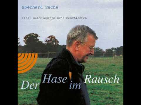 [German] - Der Hase im Rausch: Eberhard Esche liest autobiographische Geschichten by Eberhard Esche