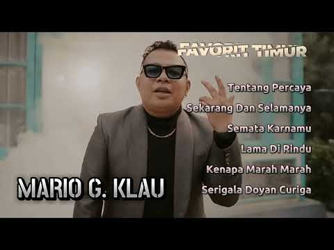 Tentang Percaya - MARIO G. KLAU || Full Album Favorit Timur 2023 (tanpa iklan)