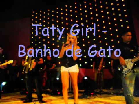 Taty Girl - Banho de Gato (Xulep Xulep)