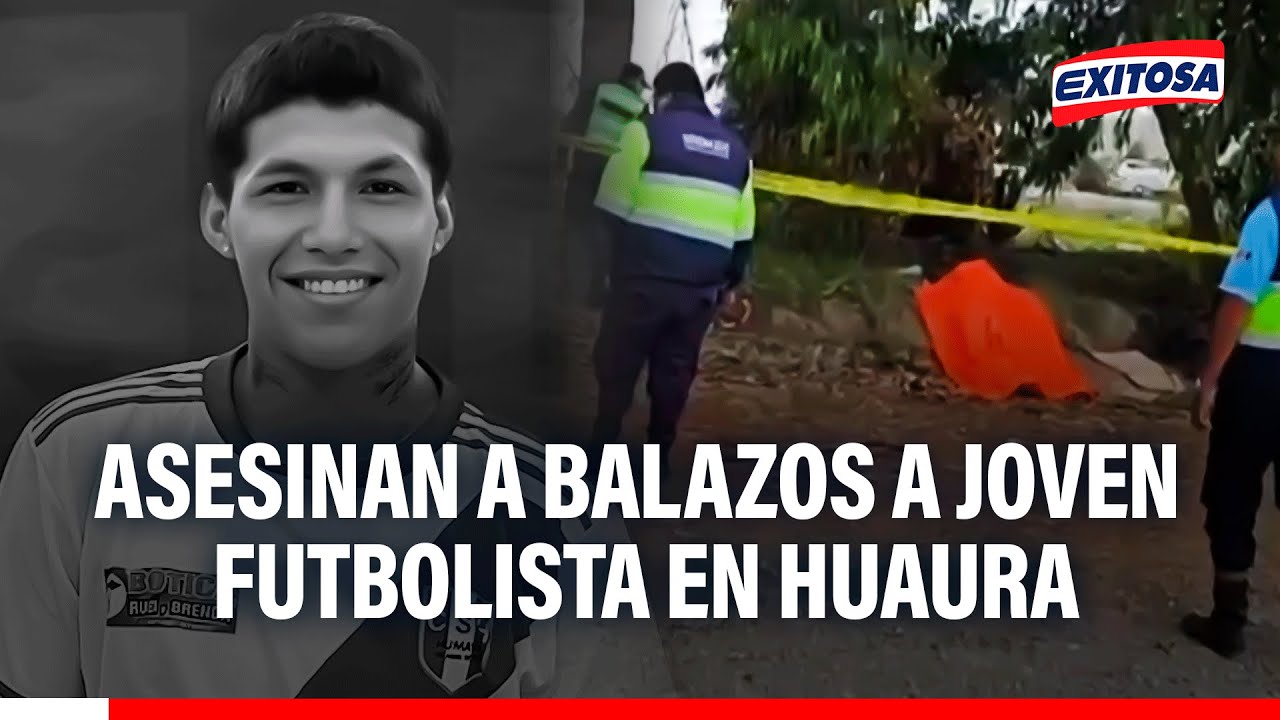 🔴🔵 Joven futbolista fue asesinado a balazos en Huaura mientras realizaba trabajos