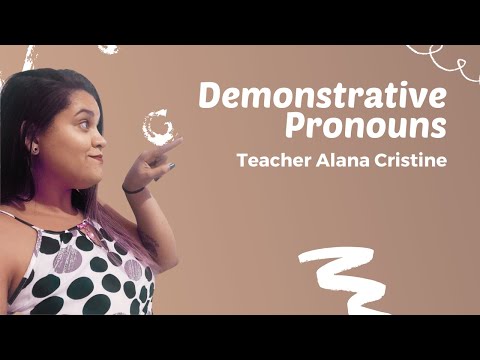 Spanglish com Alana - Demonstrative Pronouns
