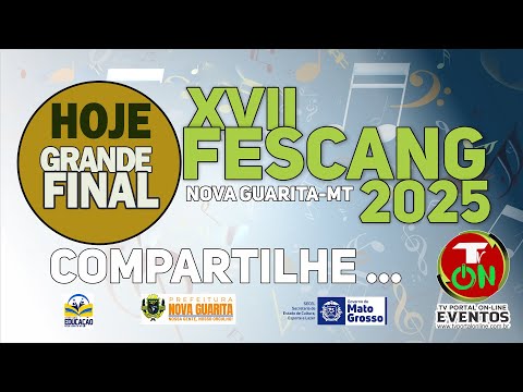 AGORA, A FINAL DO XVII FESCANG   -  12/07/2025