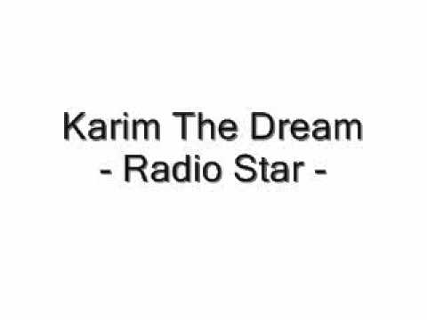 Karim The Dream - Radio Star -