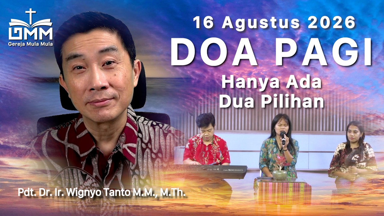 DOA PAGI | Hanya Ada Dua Pilihan – 16 Agustus 2026 | Ps. Dr. Wignyo Tanto