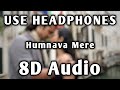 Humnava Mere | 8D Audio | Bass Boosted | Jubin Nautiyal