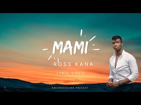 MAMI - ROSS KANA (LYRIC VIDEO)