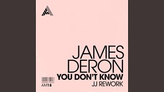 James Deron - You Don't Know (Jj Rework) (Extended Mix) video