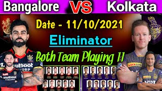 IPL 2021 Eliminator RCB vs KKR Playing 11 | KKR vs RCB | RCB vs KKR | KKR vs RCB Playing 11