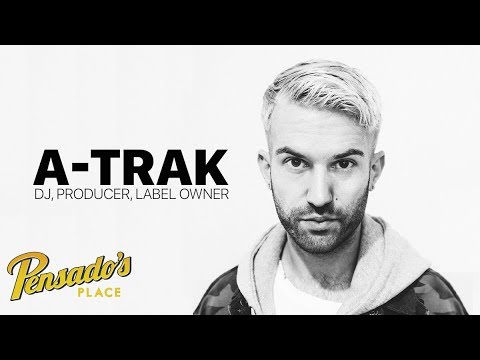 DJ / Producer / Label Exec A-Trak - Pensado's Place #354