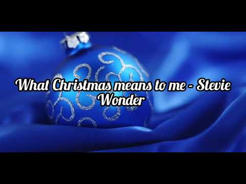 Stevie Wonder - What Christmas Means To Me (lyrics)